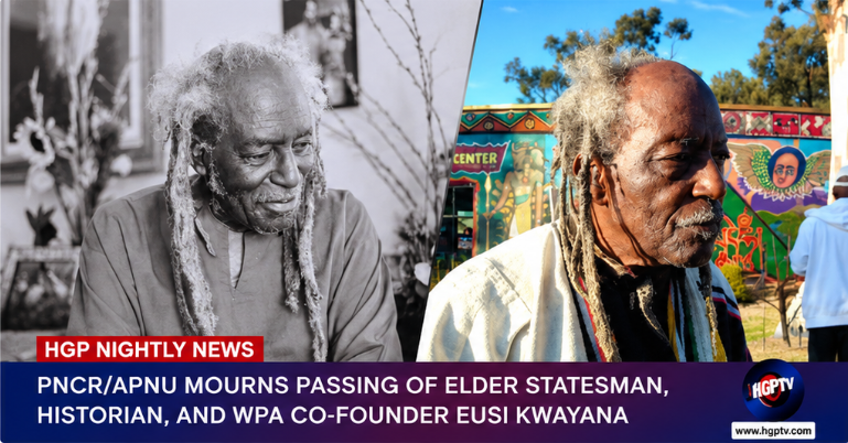 PNCR/APNU Mourns Passing of Elder Statesman, Historian, and WPA Co-Founder Eusi Kwayana – HGPTV – Guyana’s Nightly News and Entertainment Channel