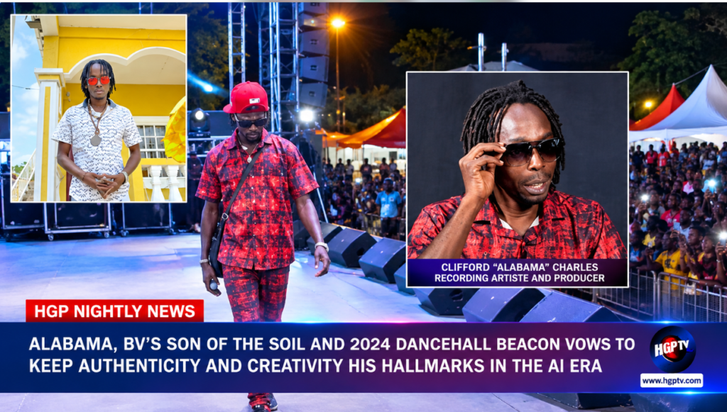 Alabama, BV’s Son Of The Soil And 2024 Dancehall Beacon Vows To Keep Authenticity And Creativity His Hallmarks in the AI Era – HGPTV – Guyana’s Nightly News and Entertainment Channel